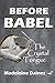 Before Babel: The Crystal T...