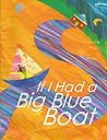 If I Had a Big Blue Boat
