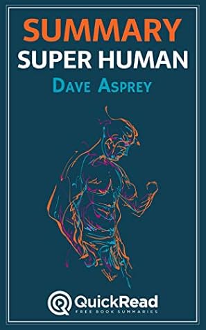 Summary of “Super Human” by Dave Asprey