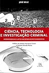 Ciência, Tecnologia e Investigação Criminal (Portuguese Edition) Ciência, Tecnologia e Investigação Criminal (Portuguese Edition)