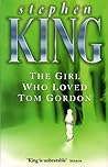 The Girl Who Loved Tom Gordon by Stephen        King