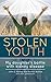 Stolen Youth: My Daughter's...