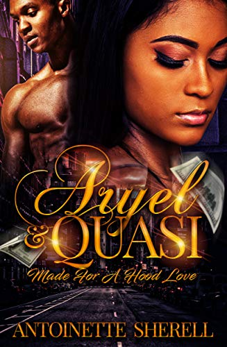 Aryel & Quasi: Made For A Hood Love (Kindle Edition)