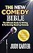 The NEW Comedy Bible: The Ultimate Guide to Writing and Performing Stand-Up Comedy