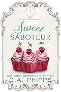 Sweet Saboteur (The Cozy Café Mysteries #1)