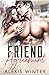 The Friend Agreement (Make Her Mine, #5)