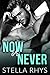 Now Or Never (Irresistible,...