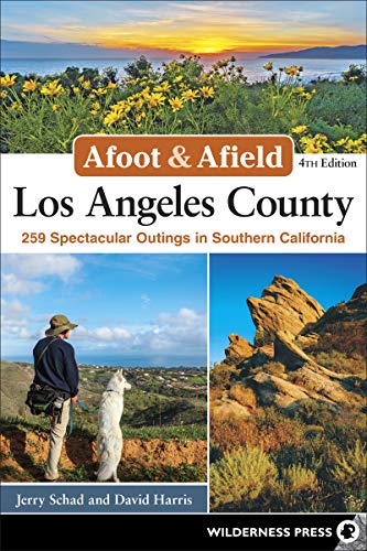 Afoot & Afield: Los Angeles County: 259 Spectacular Outings in Southern California (Kindle Edition)
