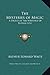 The Mysteries of Magic: A Digest of the Writings of Eliphas Levi