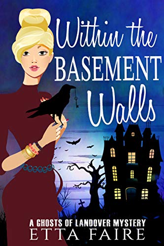 Within the Basement Walls (A Ghosts of Landover Mystery Book 6)