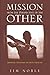 Mission from the Perspective of the Other by Tim Noble