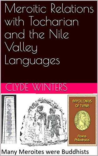 Meroitic Relations with Tocharian and the Nile Valley Languages (Kindle Edition)