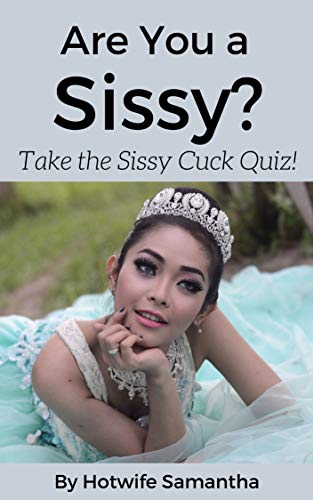 Are You a Sissy? : Take the Sissy Cuck Quiz! (Kindle Edition)