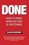 DONE: How To Work When No One Is Watching