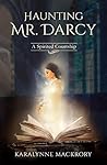 Book cover for Haunting Mr Darcy: A Spirited Courtship (Mystically Mr Darcy Series)