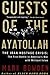 Guests of the Ayatollah: The First Battle in America's War With Militant Islam