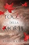 Il Tocco della Morte by Enrica Ciffo