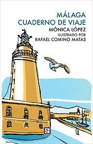 Portada de Málaga cuaderno de viaje, de Mónica López Soler