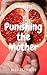 Punishing the mother: MISS ...