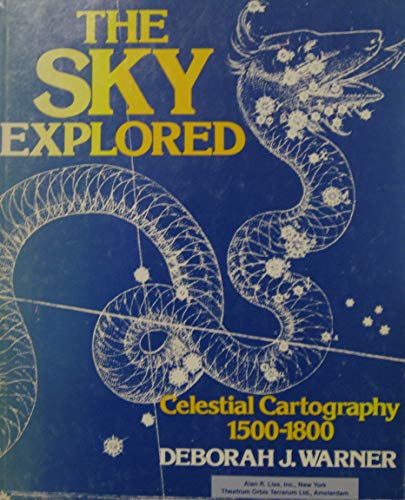 The sky explored: Celestial cartography, 1500-1800 (Hardcover)