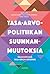 Tasa-arvopolitiikan suunnanmuutoksia