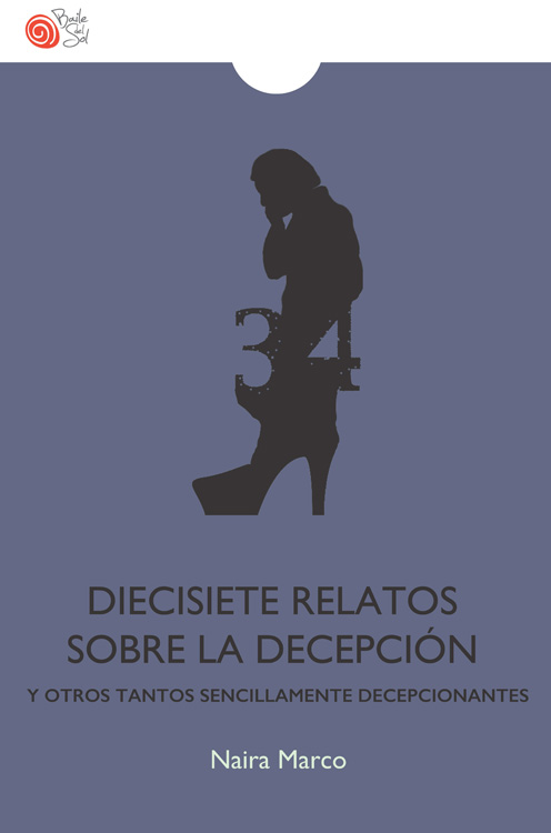 Diecisiete relatos sobre la decepción y otros tantos sencillamente decepcionantes