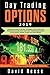 Day Trading Options 2019: A Beginner's Guide to the Best Strategies, Tools, Tactics, and Psychology to Profit from Short-Term Trading Opportunities on ... Forex Options (Trading Online for a Living)