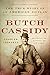 Butch Cassidy by Charles Leerhsen