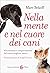 Nella mente e nel cuore dei cani: Vita emotiva e comportamento del vostro miglior amico