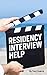 Residency Interview Help: I...