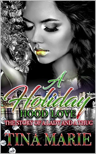 A Holiday Hood Love: The Story of a Lady and a Thug (Kindle Edition)