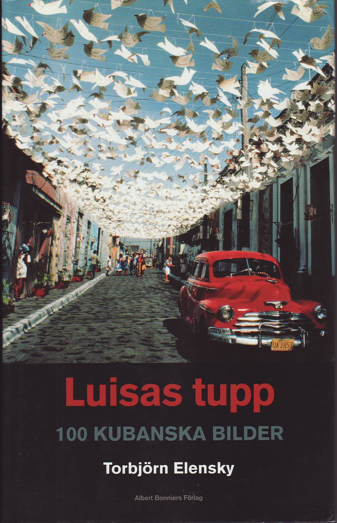 Luisas tupp — 100 kubanska bilder
