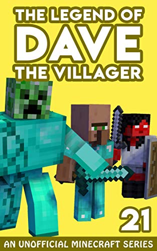 Dave the Villager 21: An Unofficial Minecraft Book (The Legend of Dave the Villager)