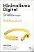 Minimalismo Digital Viver melhor com menos tecnologia by Cal Newport