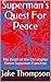 Superman's Quest For Peace by Jake Thompson