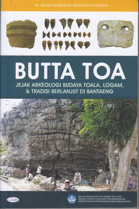 Butta toa: Jejak Arkeologi Budaya Toala, Logam, dan Tradisi Berlanjut di Bantaeng