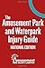 The Amusement Park and Waterpark Injury Guide by Jay Ruane