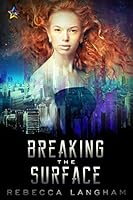 Breaking the Surface (The Outsider Project Book 2)