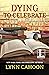 Dying to Celebrate (A Tourist Trap Mystery, #4.25, #5.25, #5.5) by Lynn Cahoon