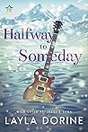 Halfway to Someday Halfway to Someday