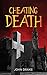 Cheating Death (A John Drake Satire Book 2)