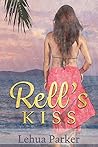Rell's Kiss by Lehua Parker