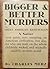 Bigger and Better Murders: ...