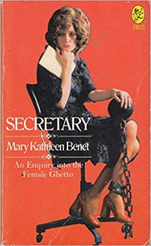 Secretary: Enquiry into the Female Ghetto (Paperback)