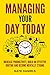 Managing Your Day Today: In...