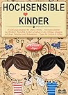 Erziehungsratgeber für starke Kinder - Hochsensibilität bei Kindern: Sensible Kinder erziehen & der richtige Umgang mit ihren Talenten und Schwächen. Hochsensible ... - Tipps für Schule & Alltag