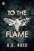 To the Flame