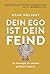 Dein Ego ist dein Feind by Ryan Holiday