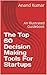 The Top 60 Decision Making Tools For Startups by Anand Kumar
