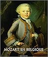 Mozart en Belgique:  Un enfant prodige traverse les Pays-Bas méridionaux, 1763-1766